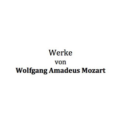 Werkverzeichnis (Wolfgang Amadeus Mozart)