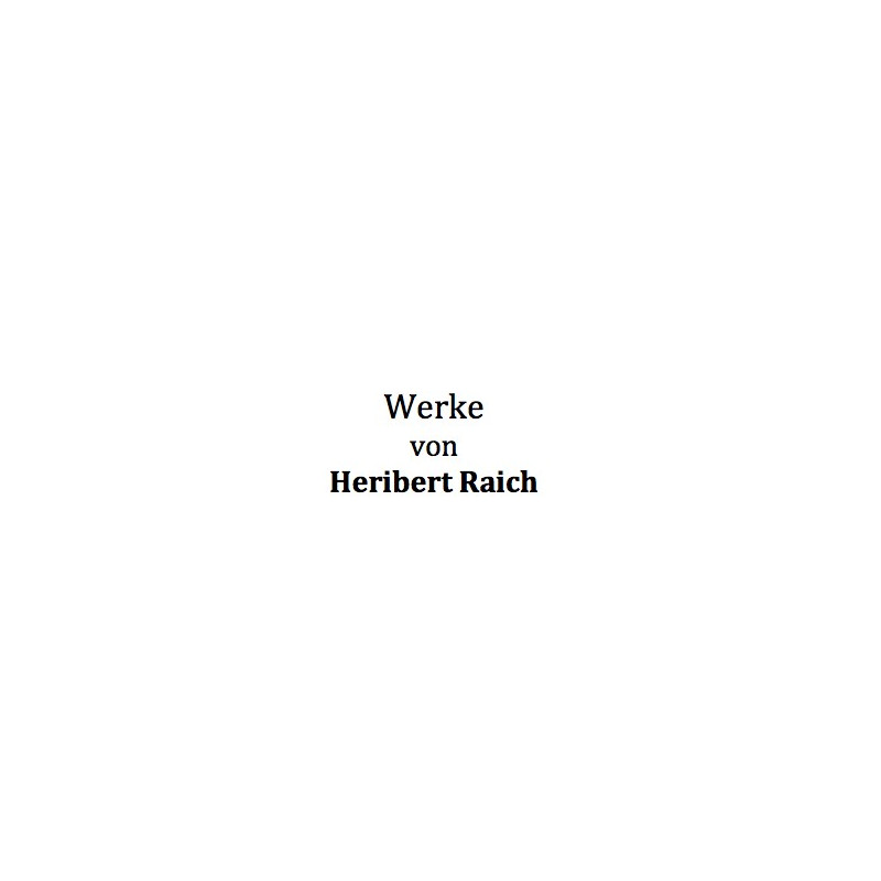 Werkverzeichnis (Heribert Raich)