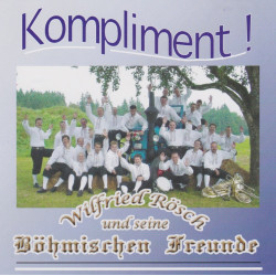 Kompliment - Wilfried Rösch und seine Böhm. Freunde