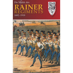 Die Musik des Rainer Regiments 1682 - 1918